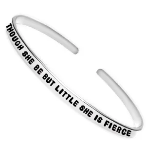 Though She Be But Little She Is Fierce Bracelet